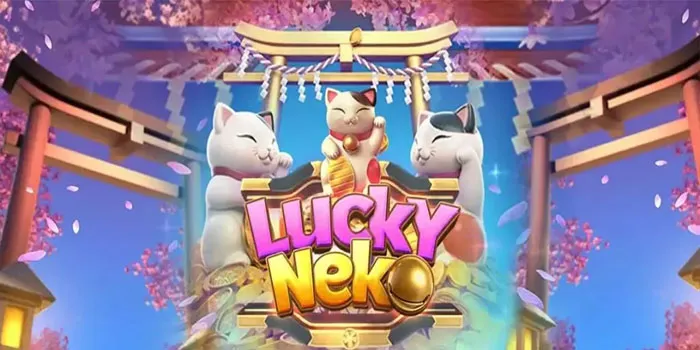 Lucky Neko Slot Gacor Dengan WD Besar