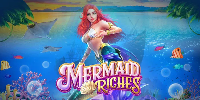 Mermaid Riches Permainan Slot Gacor Gampang Sensational