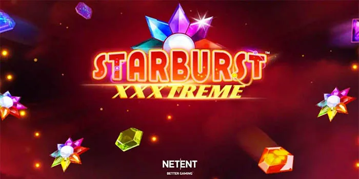 Starburst XXXtreme Slot Sederhana yang Bisa Bikin Kamu Kaya