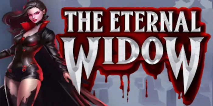 The Eternal Widow – Game Slot Dengan Tema Yang Unik
