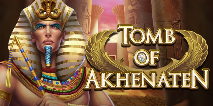 Tomb of Akhenaten – Slot Pertualangan Harta Karun Firaun Potensi Kemenangan Besar