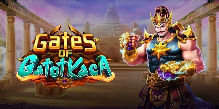 Gates of Gatot Kaca – Petualangan Slot Menarik dengan Kemenangan Besar