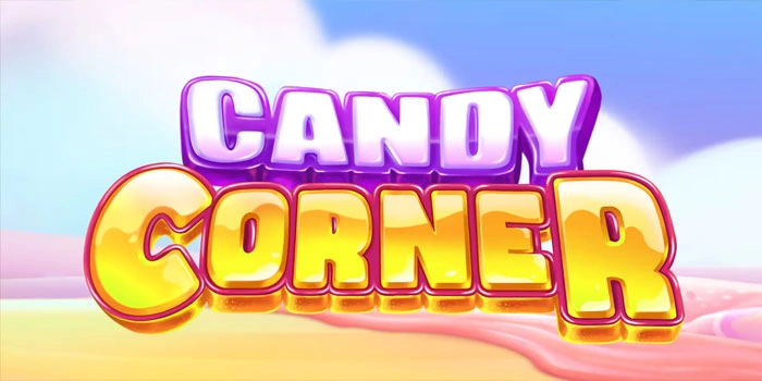 Rahasia Pola Putaran Jackpot Bermain Slot Candy Corner