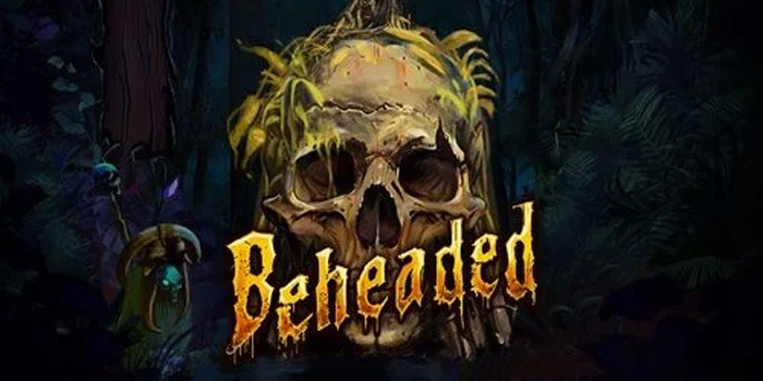 Beheaded Trik Pintar Mendapatkan Jackpot dari Dunia Gelap