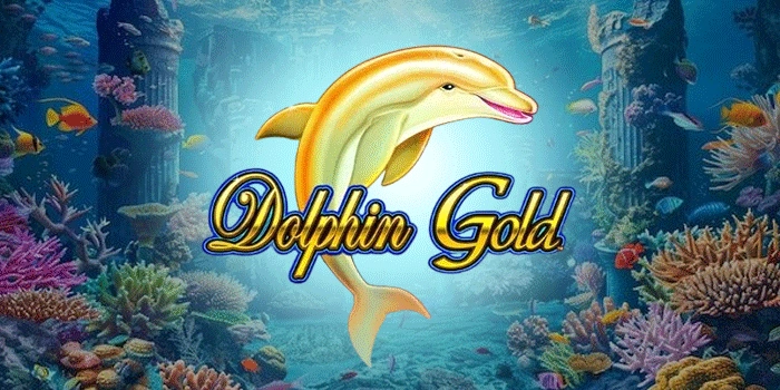 Dolphin Gold Petualangan Slot Bernuansa Dalam Laut