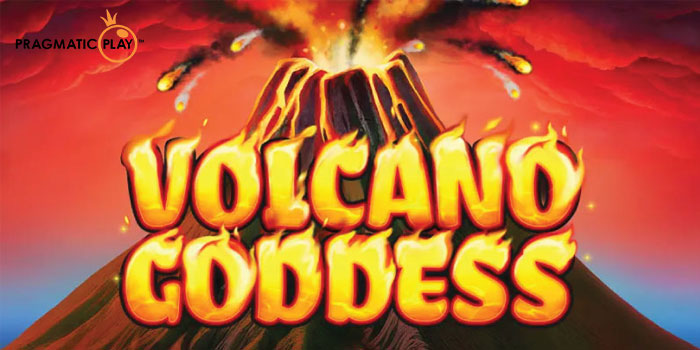Panduan-Awal-Memahami-Pola-Slot-Volcano-Goddess