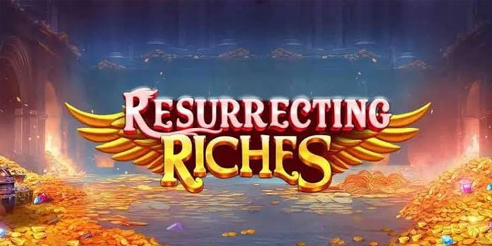 Strategi Dasar Bermain Slot Resurrecting Riches 